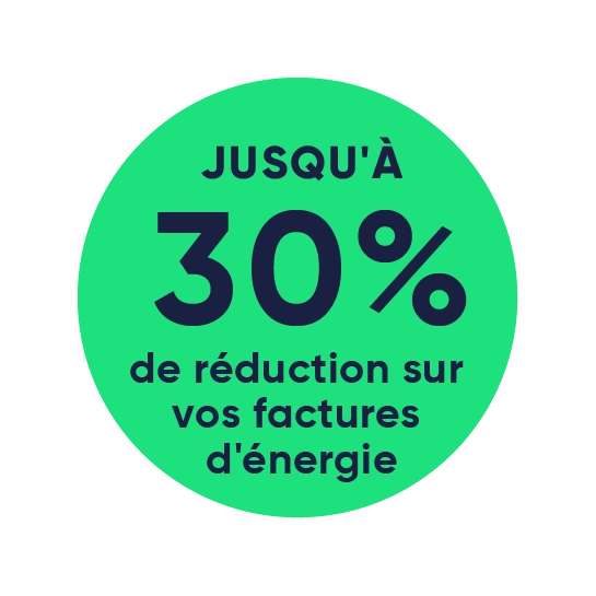 Jusqu'à 30 % de réduction sur vos factures d'énergie